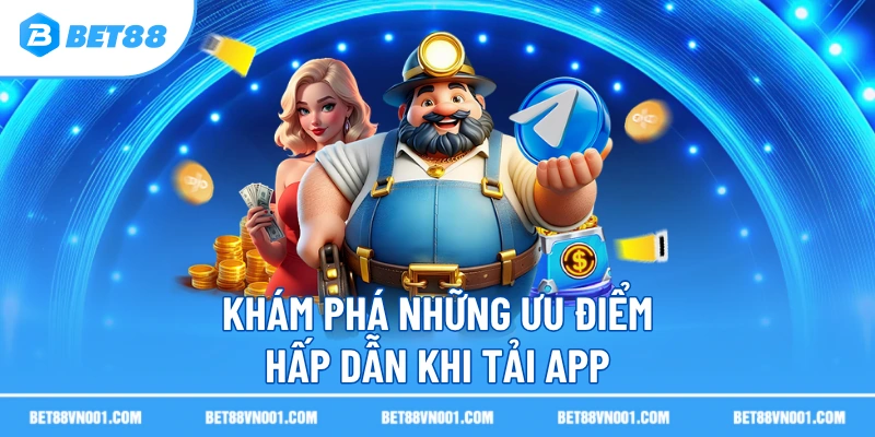 Tải App BET88 – Trải Nghiệm Nhanh Chóng Và Tiện Lợi 1 Tải App BET88 – Trải Nghiệm Nhanh Chóng Và Tiện Lợi Khám phá những ưu điểm hấp dẫn khi tải app